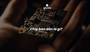 Con Chip Bán Dẫn Là Gì