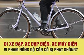 Xe Đạp Có Bị Phạt Nồng Độ Cồn Không