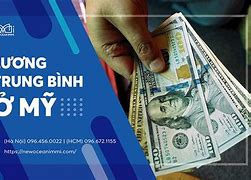 Xkld Mỹ 2022 Lương Bao Nhiều Tiền 1 Tháng 7 Năm